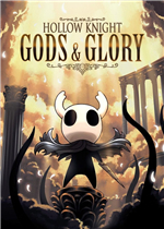 Hollow Knight: Gods and Glory