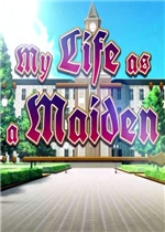 My Life as a Maiden