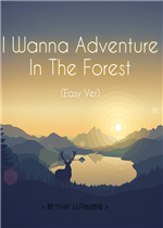 I wanna adventure in the forest easy ver.