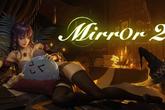 《Mirror 2》众筹通道开启！放弃2D立绘改为全3D