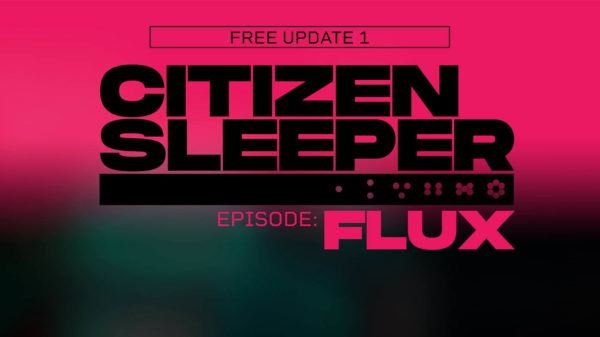 《公民沉睡者》免费DLC《FLUX》7月29日发售